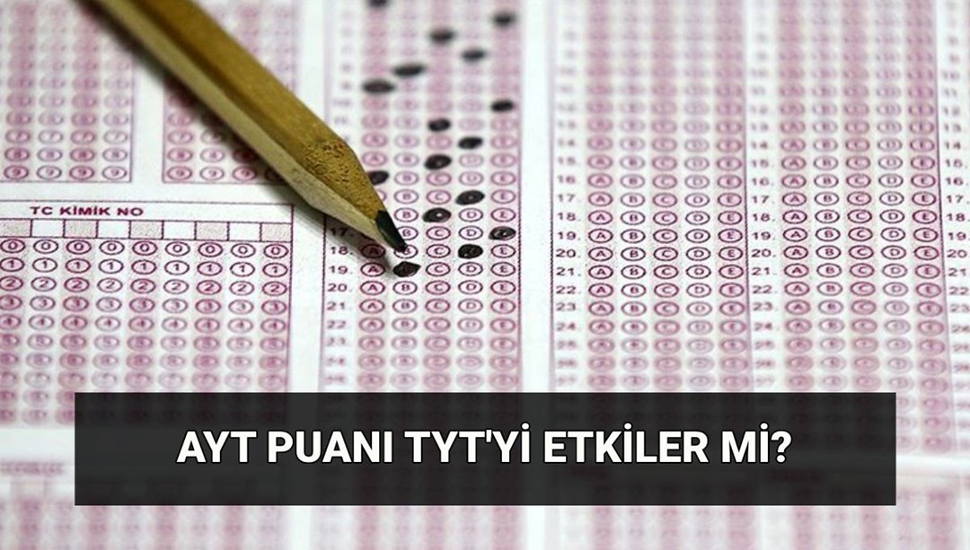 AYT, TYT'yi etkiler mi? AYT nedir? AYT'ye (Alan Yeterlilik Testi) girmek zorunlu mu? - Son Dakika Türkiye Haberleri